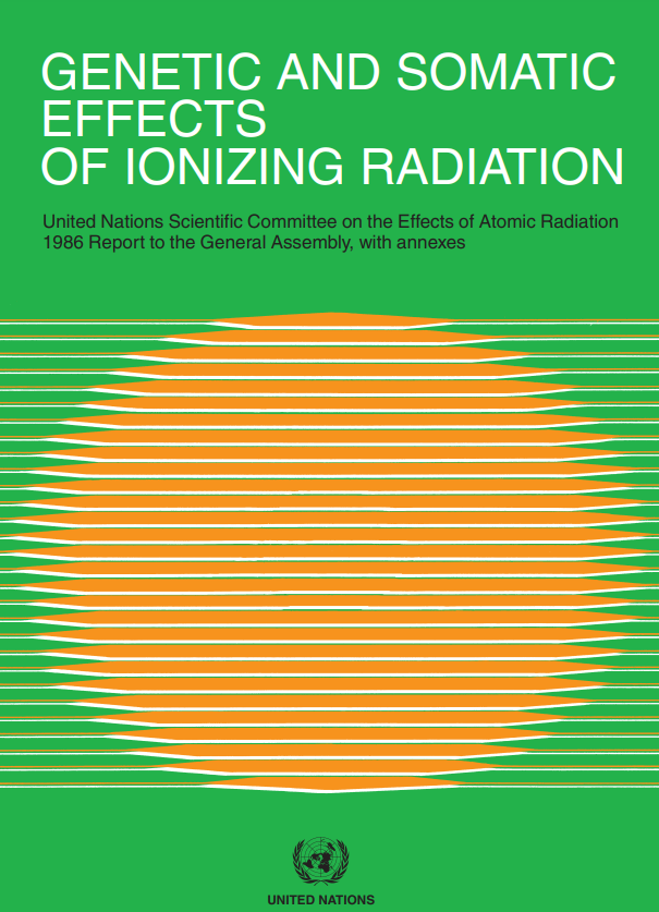 GENETIC AND SOMATIC EFFECTS OF IONIZING RADIATION United Nations Scientific Committee on the Effects of Atomic Radiation 1986 Report to the General Assembly, with annexes