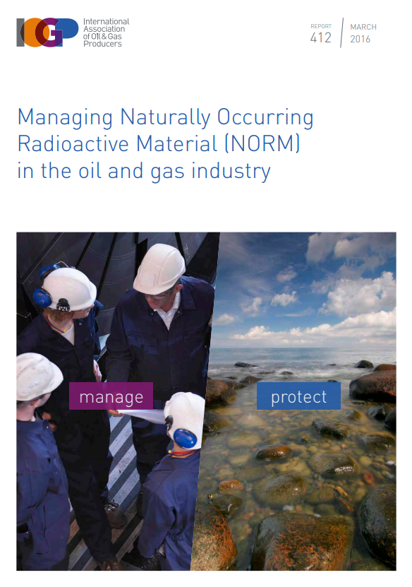 Managing Naturally Occurring  Radioactive Material (NORM)  in the oil and gas industry