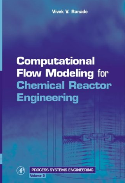 COMPUTATIONAL  FLOW MODELING FOR  CHEMICAL REACTOR  ENGINEERING